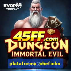 plataforma chefinho 777 bet